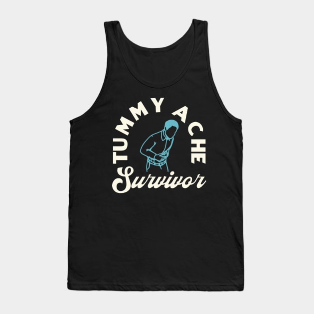 Tummy Ache Survivor Tank Top by dentikanys